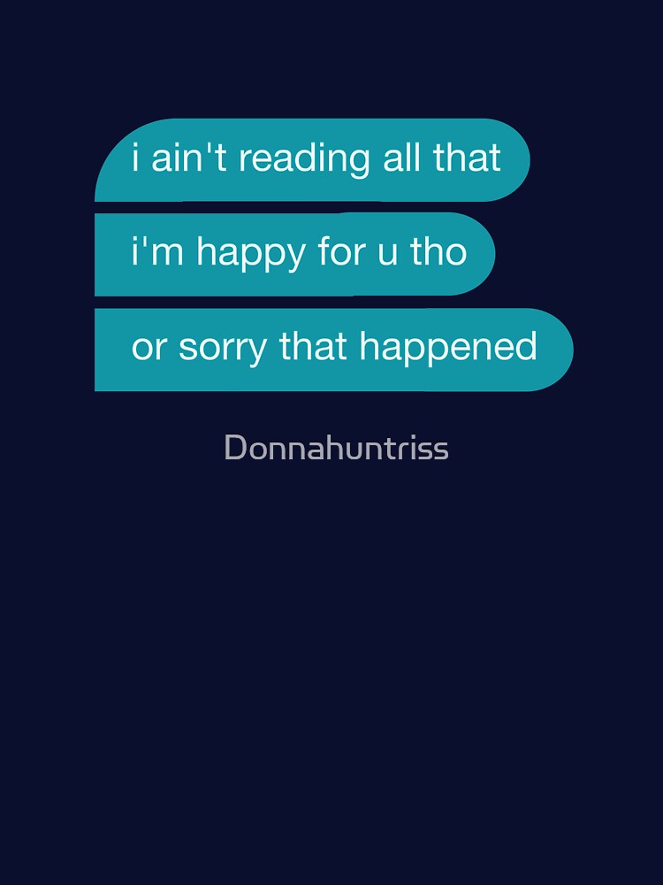 I ain't reading all that meme Teal by Donnahuntriss