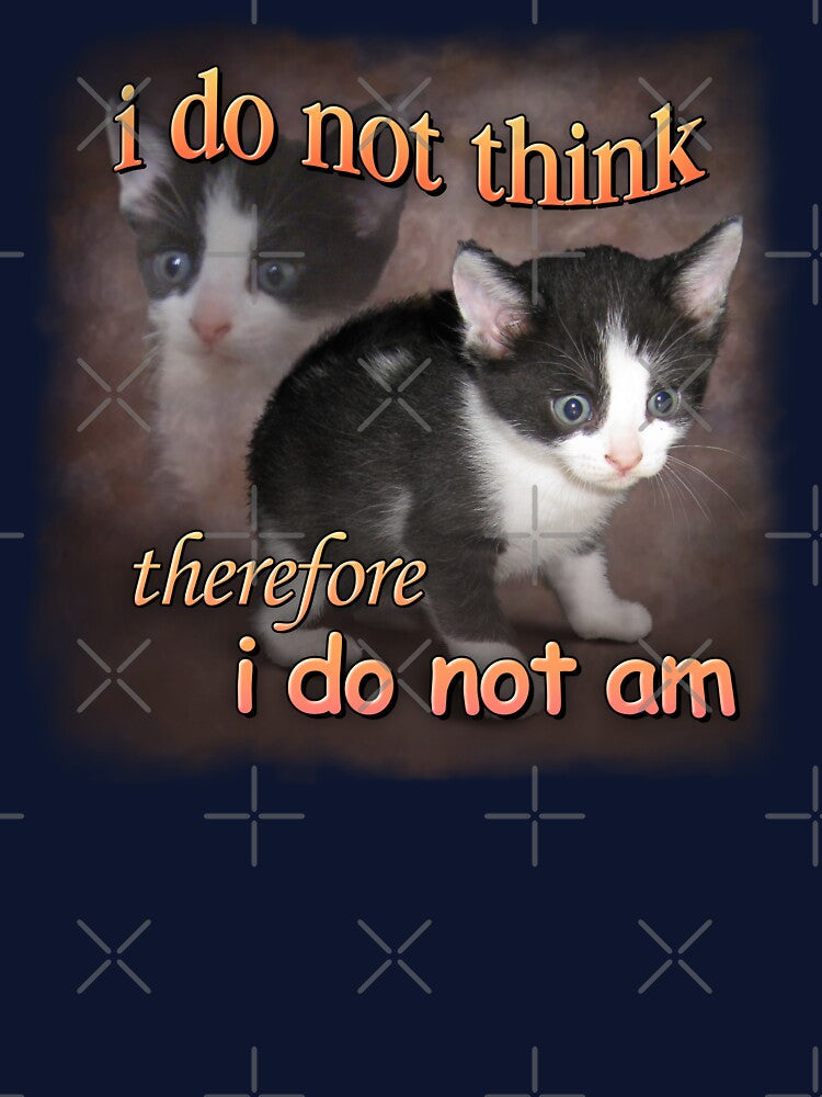 I do not think therefore I do not am - cat meme portrait by snazzyseagull Unisex , , , Long Sleeve Tee