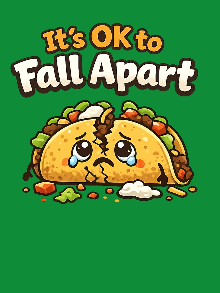 It's Ok to Fall Apart Taco Funny Falling Apart Taco Retro Food Meme Tee by Zbixu Unisex , , , Long Sleeve Tee