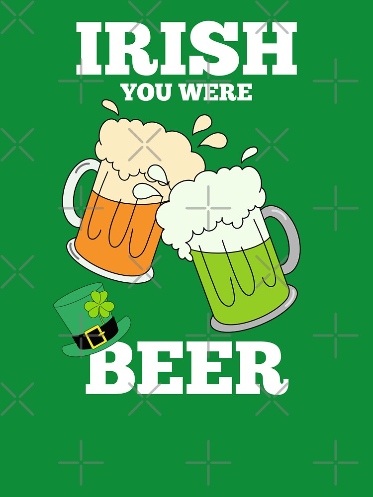 irish you were beer by champagnemoment