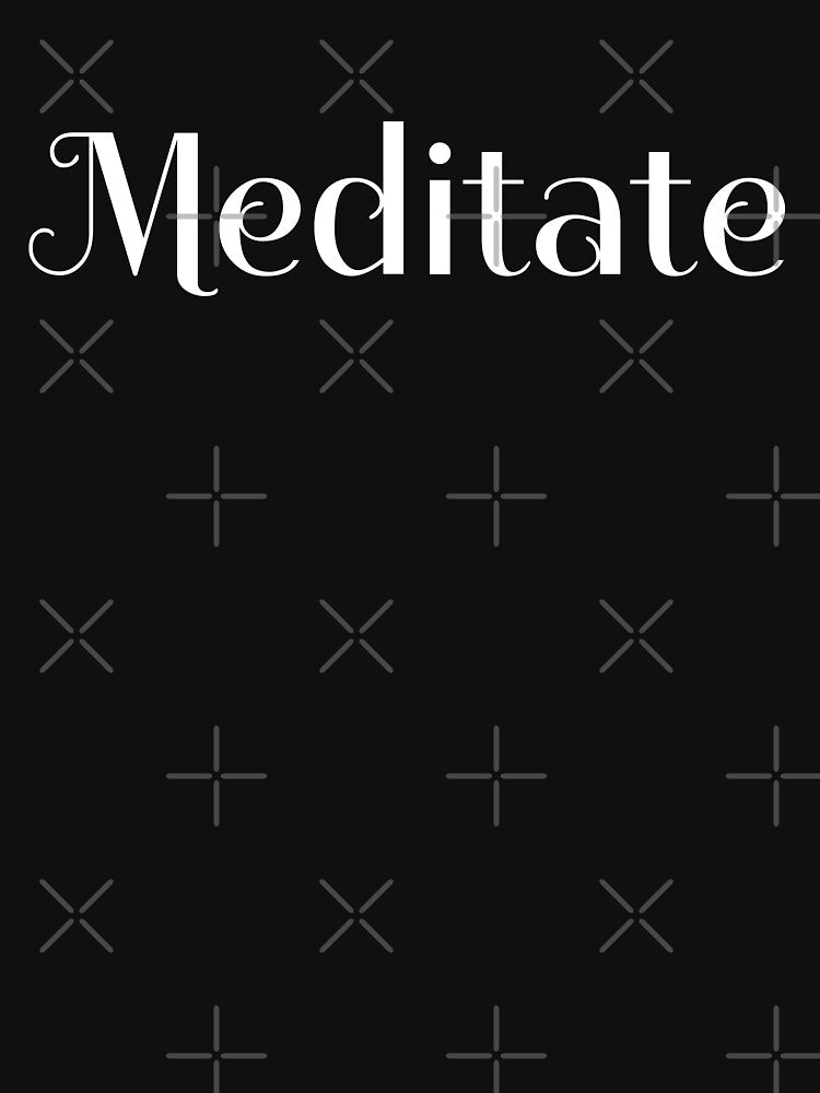 Meditate - Meditation Self Improvement by SHIRTOVERLORD