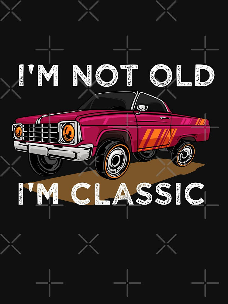 I'm Not Old I'm Classic Funny Car Graphic by MouadElMazouzi Unisex , , , Long Sleeve Tee