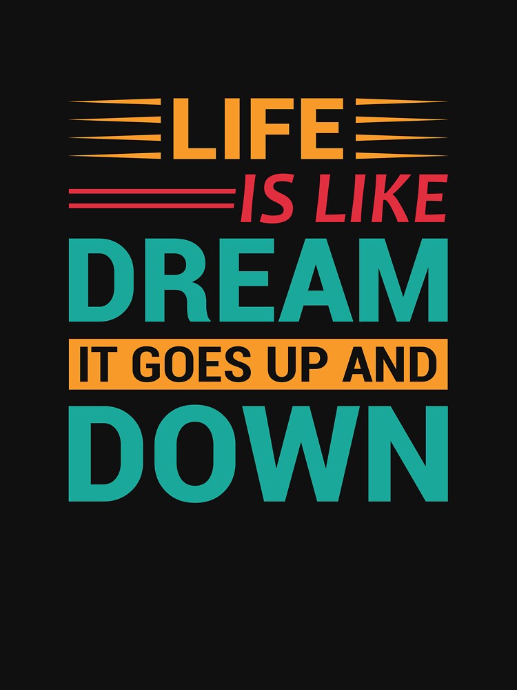 "Life is like dream it goes up and down" Typography Design by MursalinDesigns Unisex , , , Long Sleeve Tee
