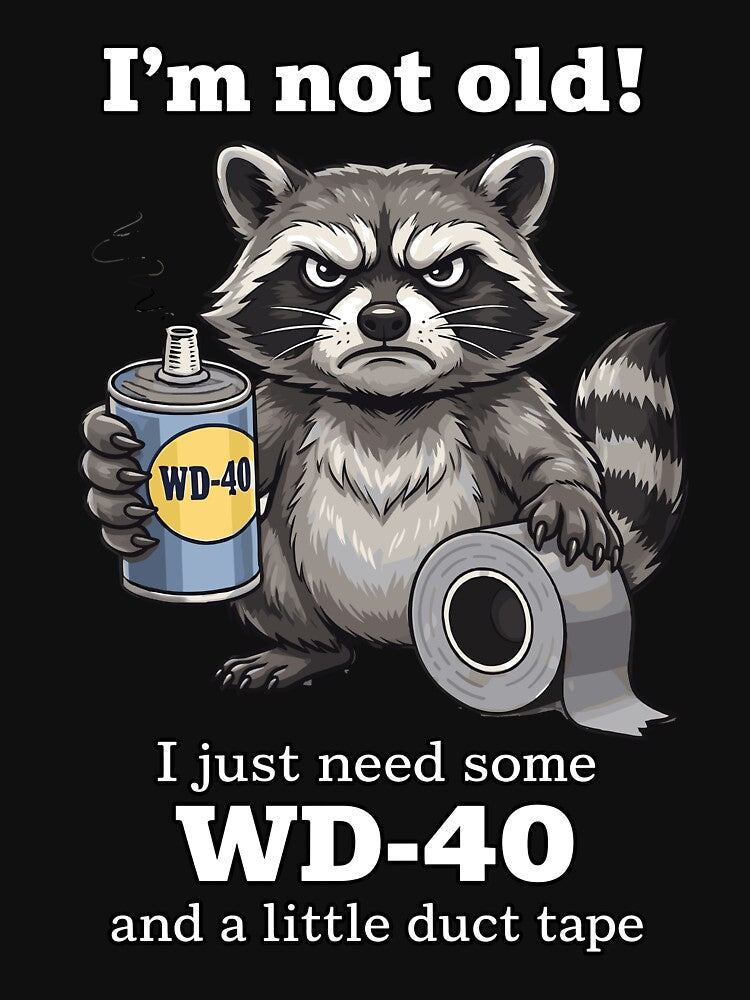 I'm Not Old I Just Need Some WD-40 Raccoon Funny Humor by VibeWear2026 Unisex , , , Long Sleeve Tee