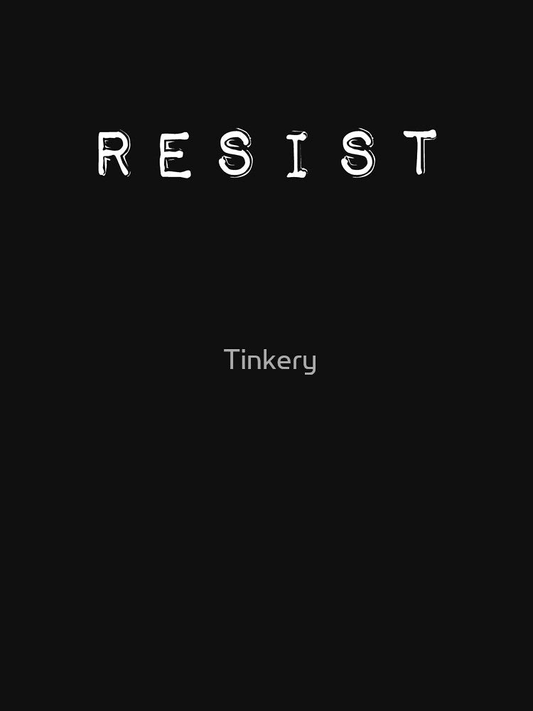 RESIST - Anti Trump by Tinkery Unisex , , , Long Sleeve Tee