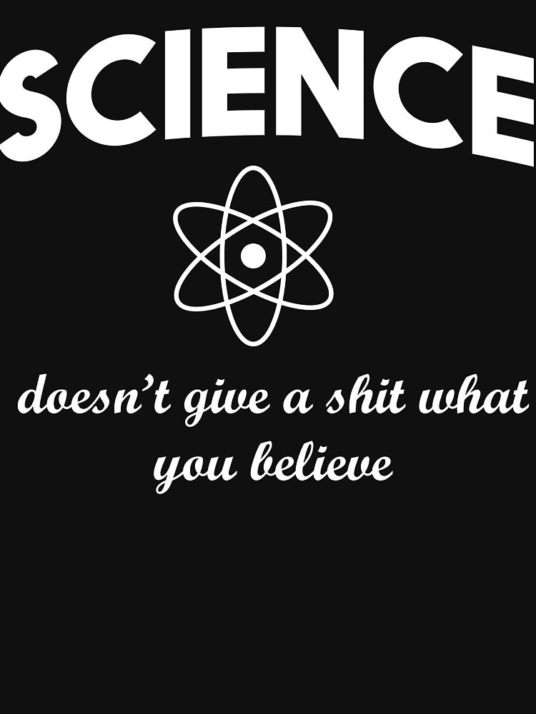 Science doesn't give a shit what you believe by trends Unisex , , , Long Sleeve Tee
