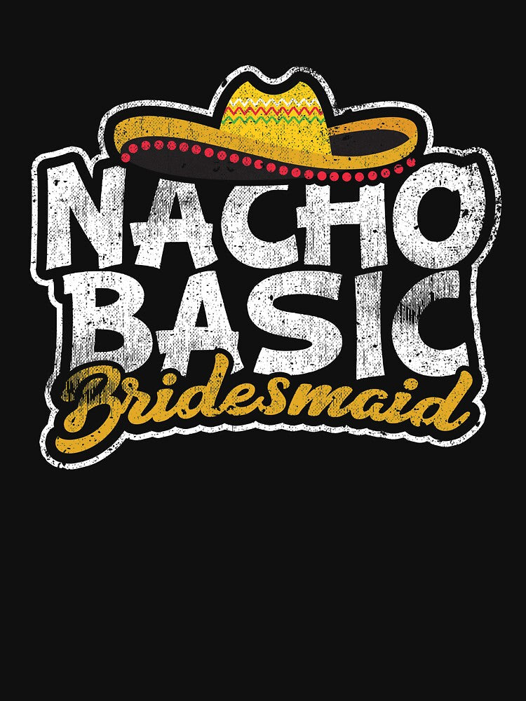 Nacho Basic Bridesmaid by Kieran Abbott Unisex , , , Long Sleeve Tee