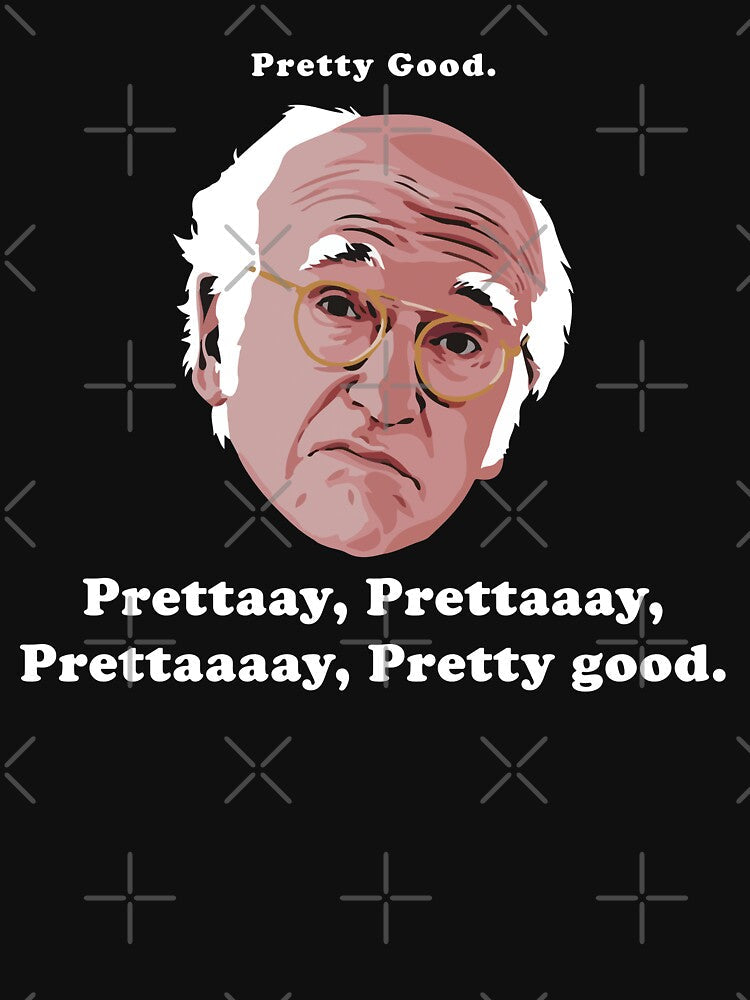 Pretty Good. Prettaaay, prettaaay, prettaaay, pretty good. by Primotees Unisex , , , Long Sleeve Tee