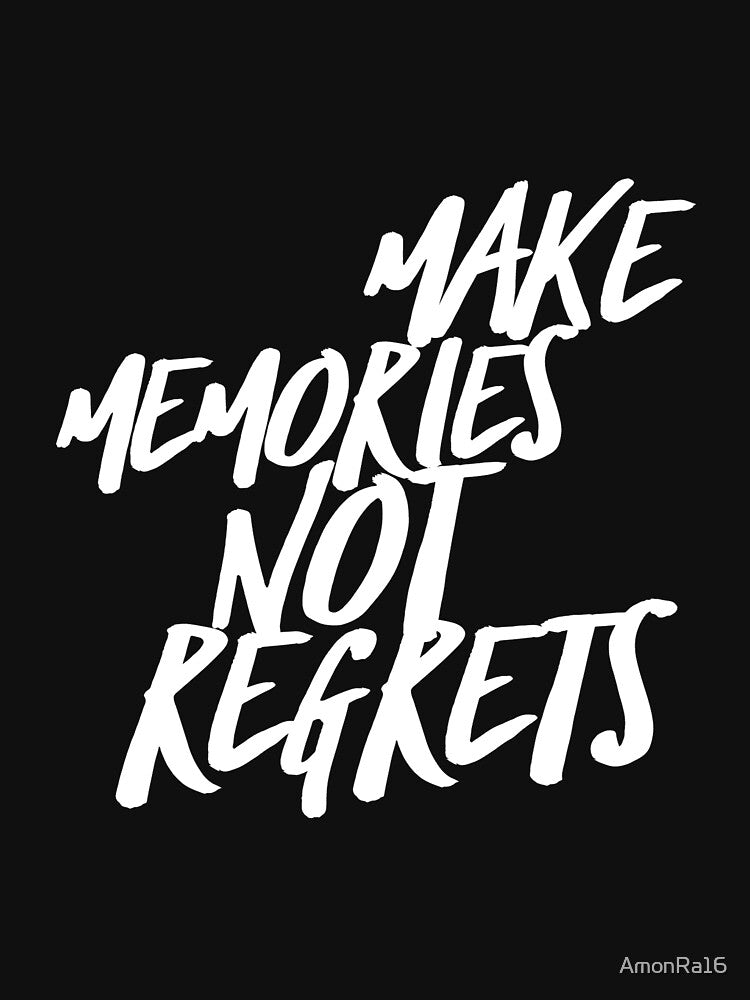 Make memories not regrets by AmonRa16 Unisex , , , Long Sleeve Tee