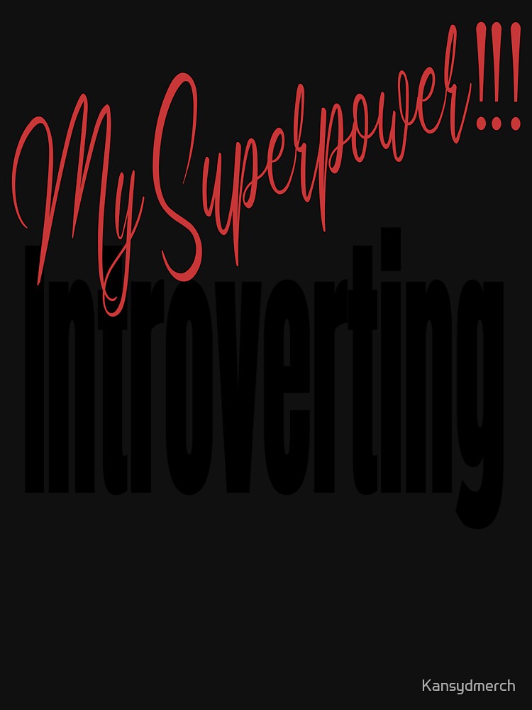 My Superpower: Introverting!!! by KansydMerch Unisex , , , Long Sleeve Tee
