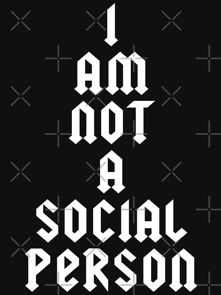 I AM NOT A SOCIAL PERSON by limitlezz Unisex , , , Long Sleeve Tee