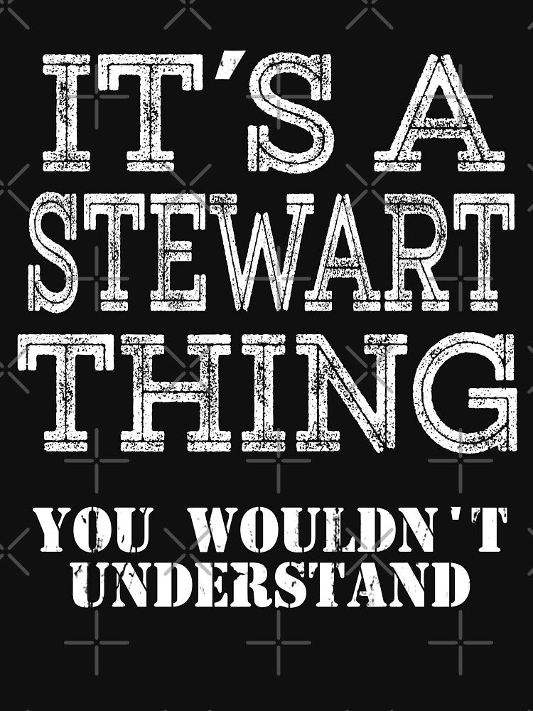 Its A STEWART Thing You Wouldnt Understand Funny Cute Gift T Shirt For Men Women Sticker Family Reunion Party Black Family Matching Shirt by arcadetoystore