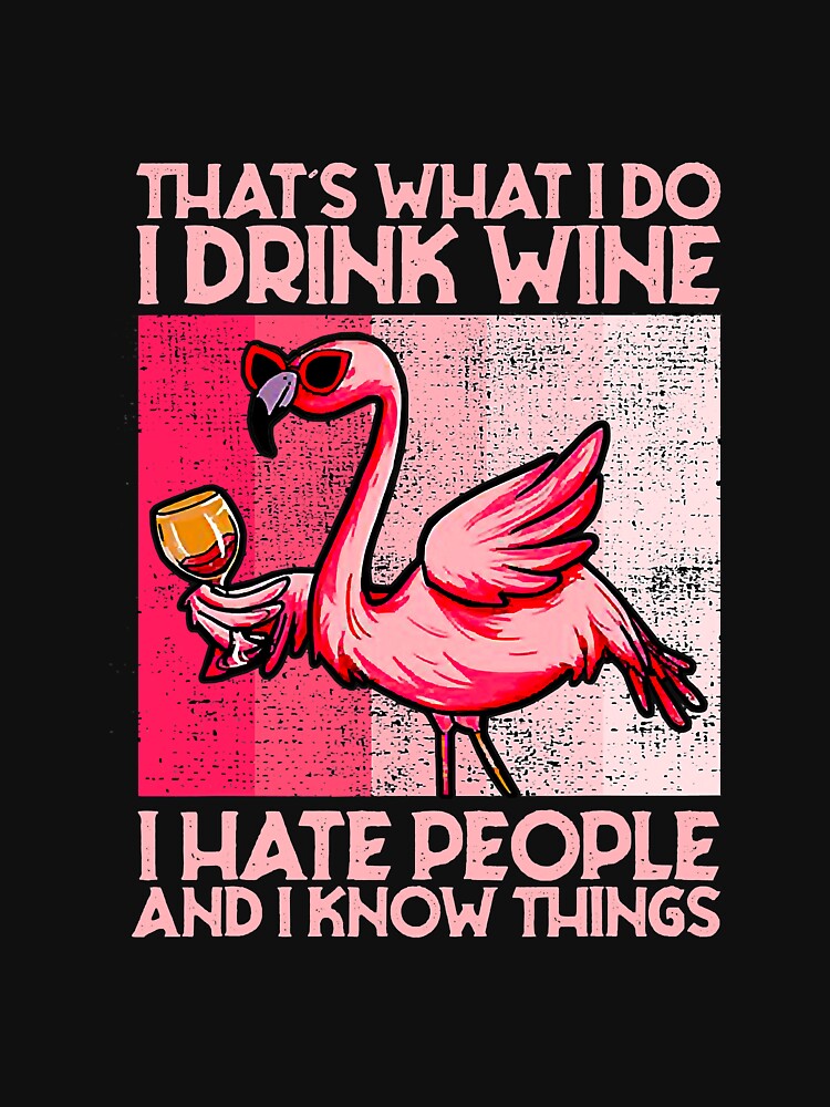 That's What I Do I Drink Wine I Hate by NeverLoseSF