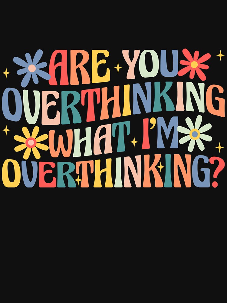 are You Overthinking What I’m Overthinking Retro Groovy Long Sleeve by gidget-gadget