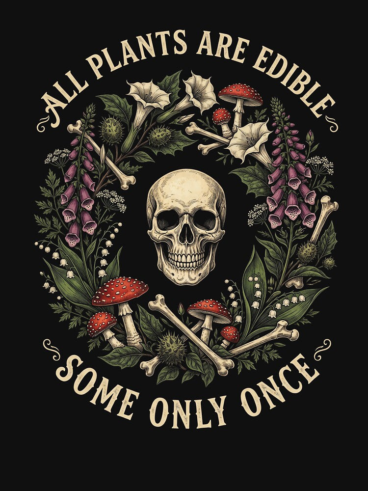 All Plants Are Edible Some Only Once Dark Humor Shirt by SofenArt Unisex , , , Long Sleeve Tee