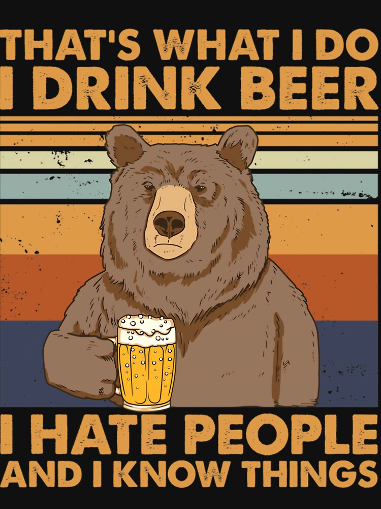 That's What I Do I Drink Beer I Hate People And I Know things by yytrcllxae46