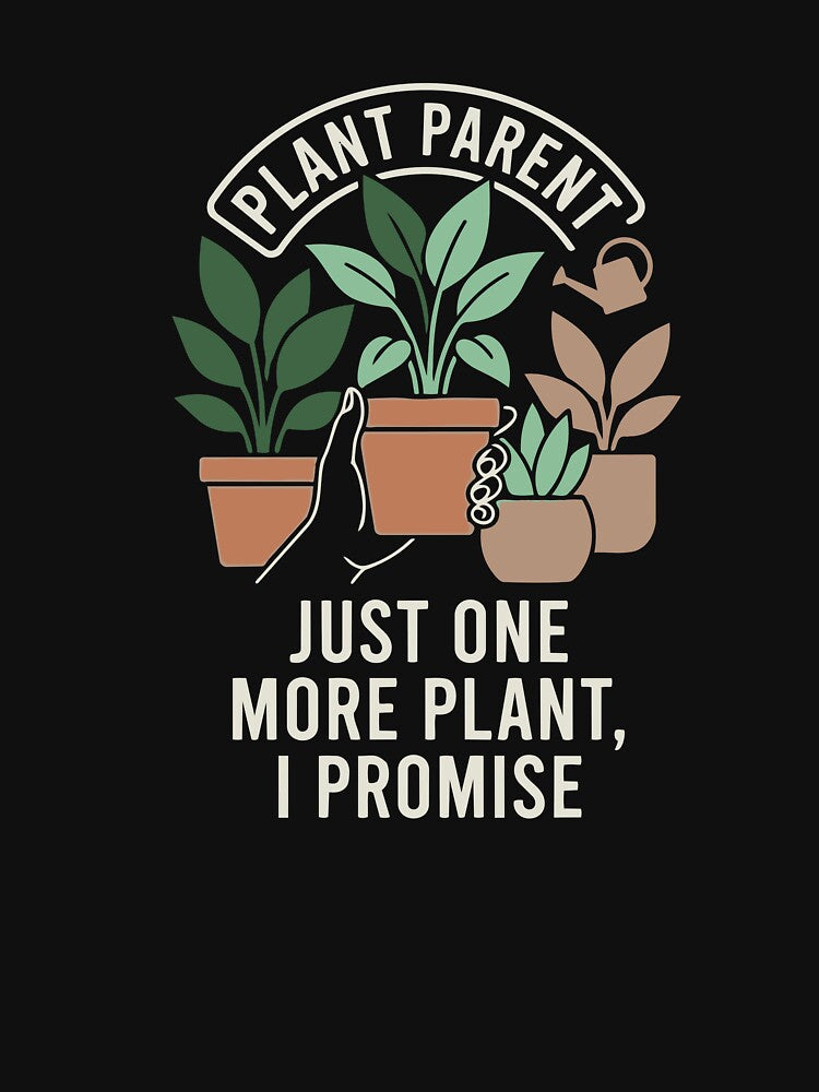 Plant Parent Just One More Plant I Promise - Aesthetic Indoor Jungle by vlahstudio