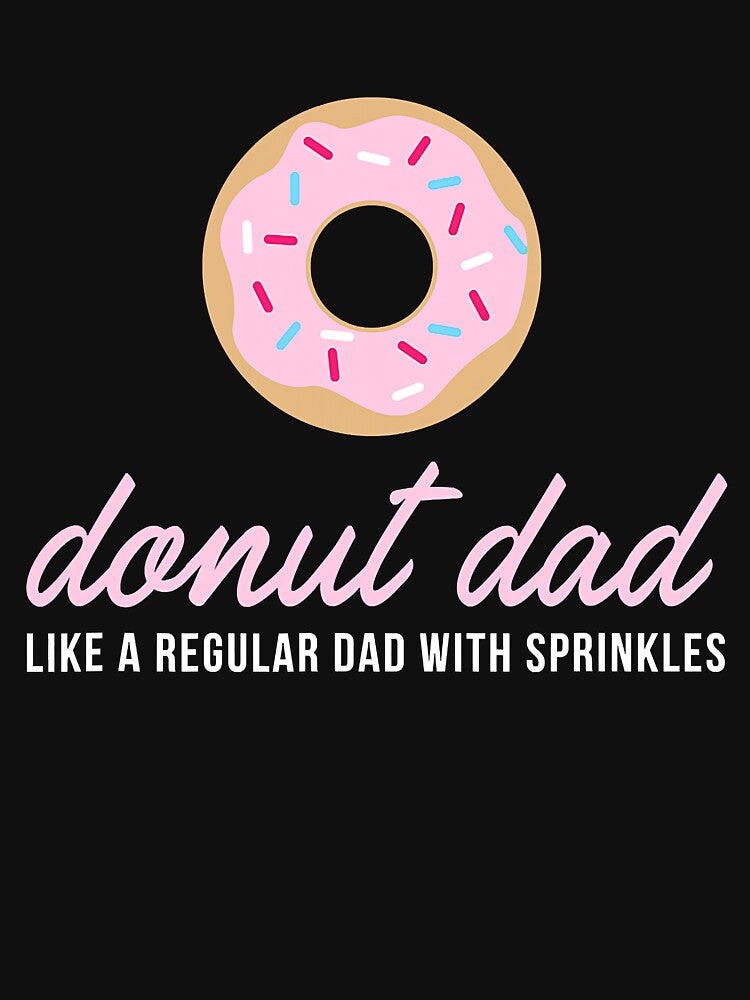 Donut Dad Like A Regular Dad With Sprinkles by Earthshaker-art Unisex , , , Long Sleeve Tee