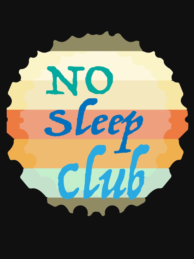 Women Men No Club Sleep Funny Design by AhoofeCLS