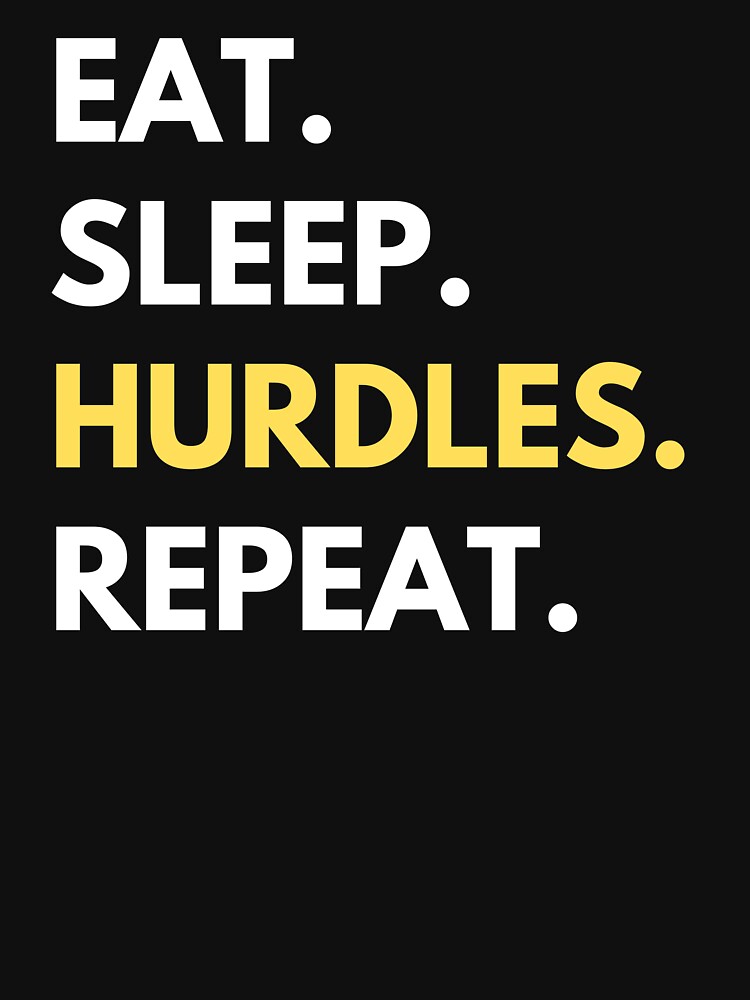 Eat sleep hurdles repeat by Flow-Store