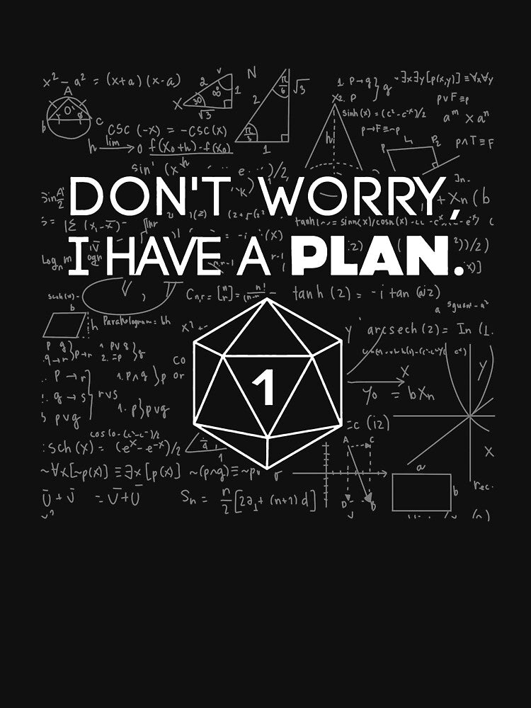 Don't Worry I Have A Plan Dice DND Role Playing by TristaBeato Unisex , , , Long Sleeve Tee