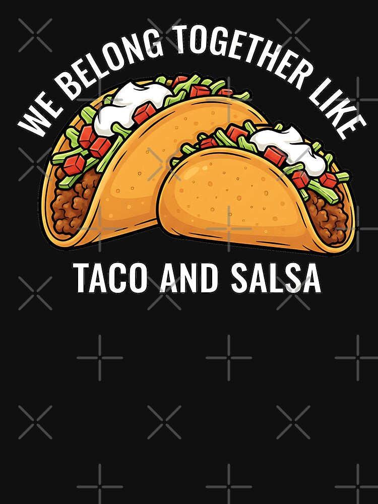 we belong together like taco and salsa by LuloCreative Unisex , , , Long Sleeve Tee