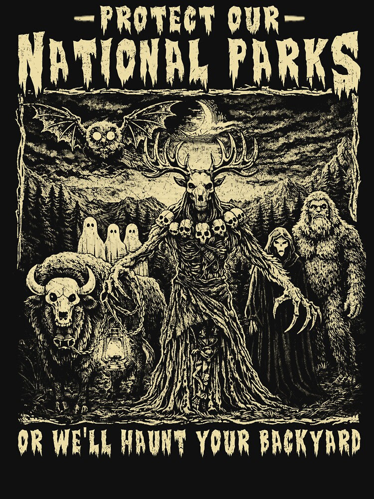 Protect Our National Parks or We'll Haunt Your Backyard by schoolofbullies Unisex , , , Long Sleeve Tee