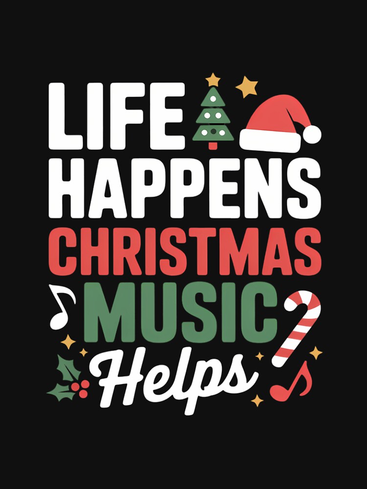 Life Happens Christmas Music Helps Long Sleeve by DeadlockCrew Unisex , , , Long Sleeve Tee
