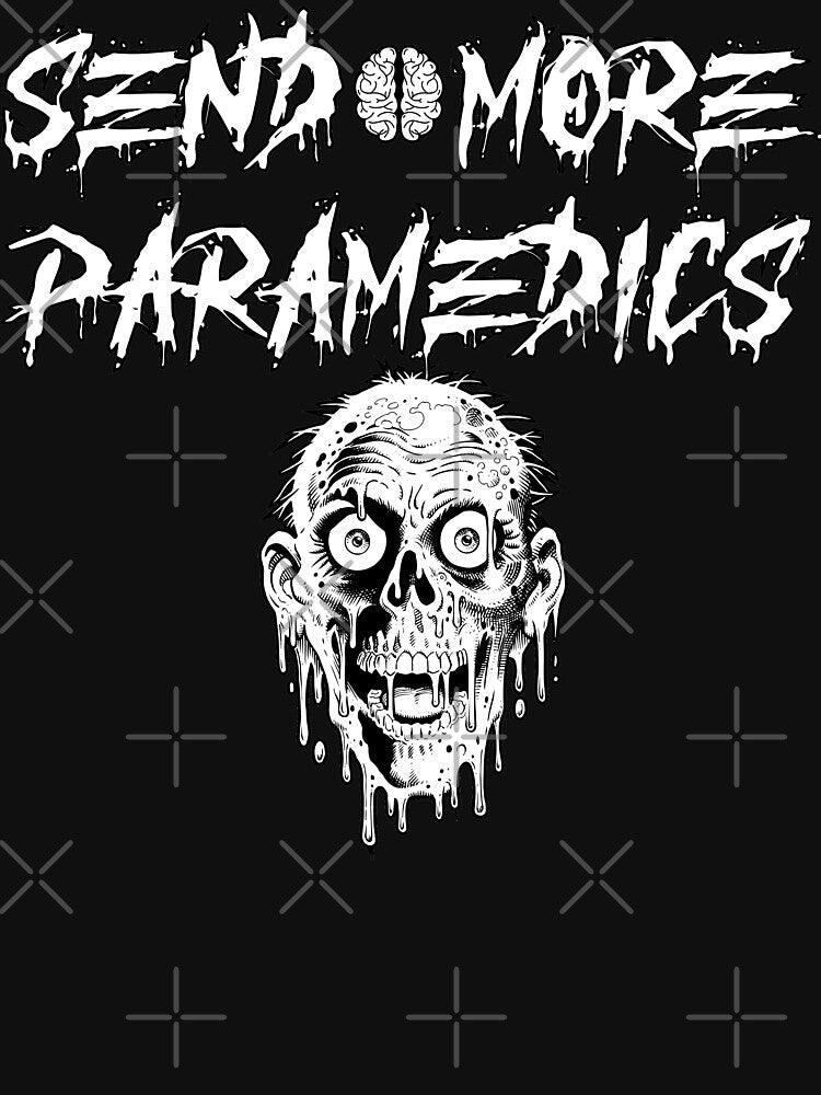 Send More Paramedics by deadcelebritee Unisex , , , Long Sleeve Tee
