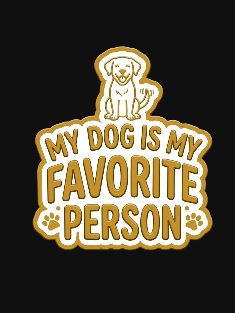 Funny Dog Lover Sticker – My Dog Is My Favorite Person (Gold) by JoyC Design Hub