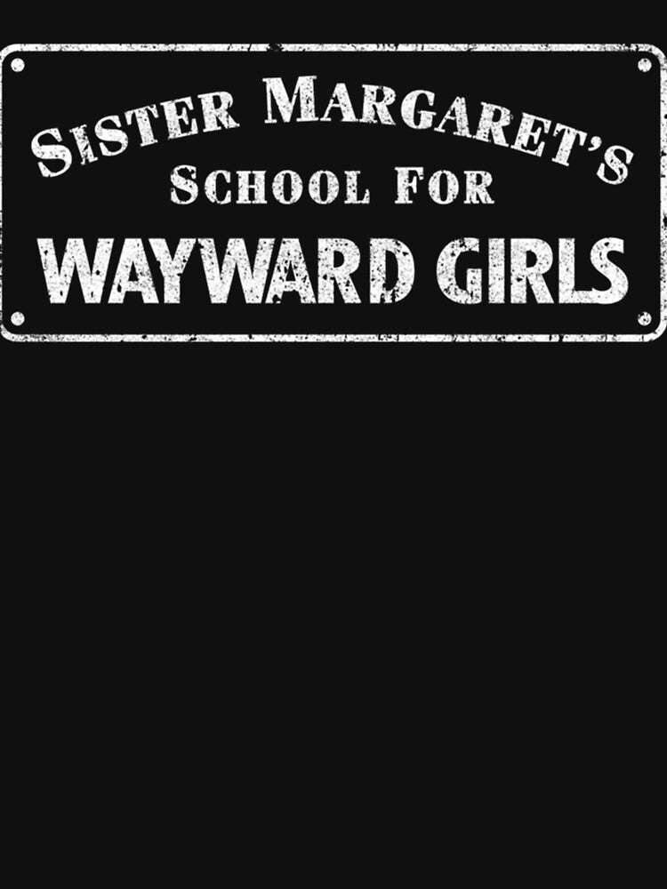 Sister Margaret's School For Wayward Girls Long Sleeve by KarenChang3 Unisex , , , Long Sleeve Tee