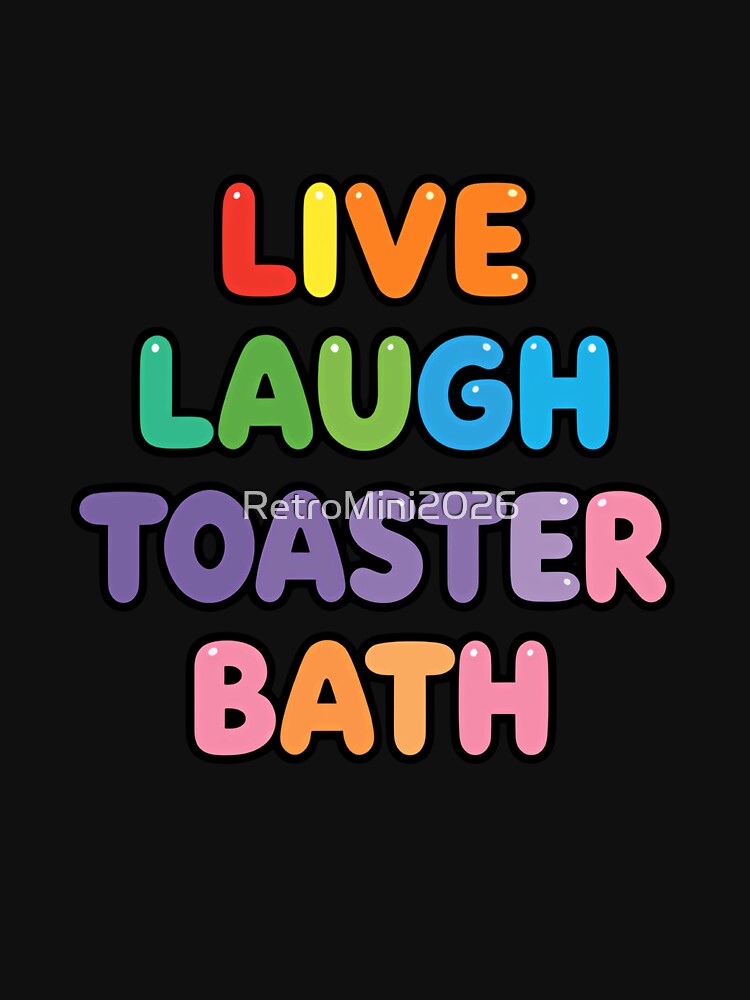 Live Laugh Toaster Bath Dark Humor Meme Sarcastic Quote by RetroMini2026 Unisex , , , Long Sleeve Tee