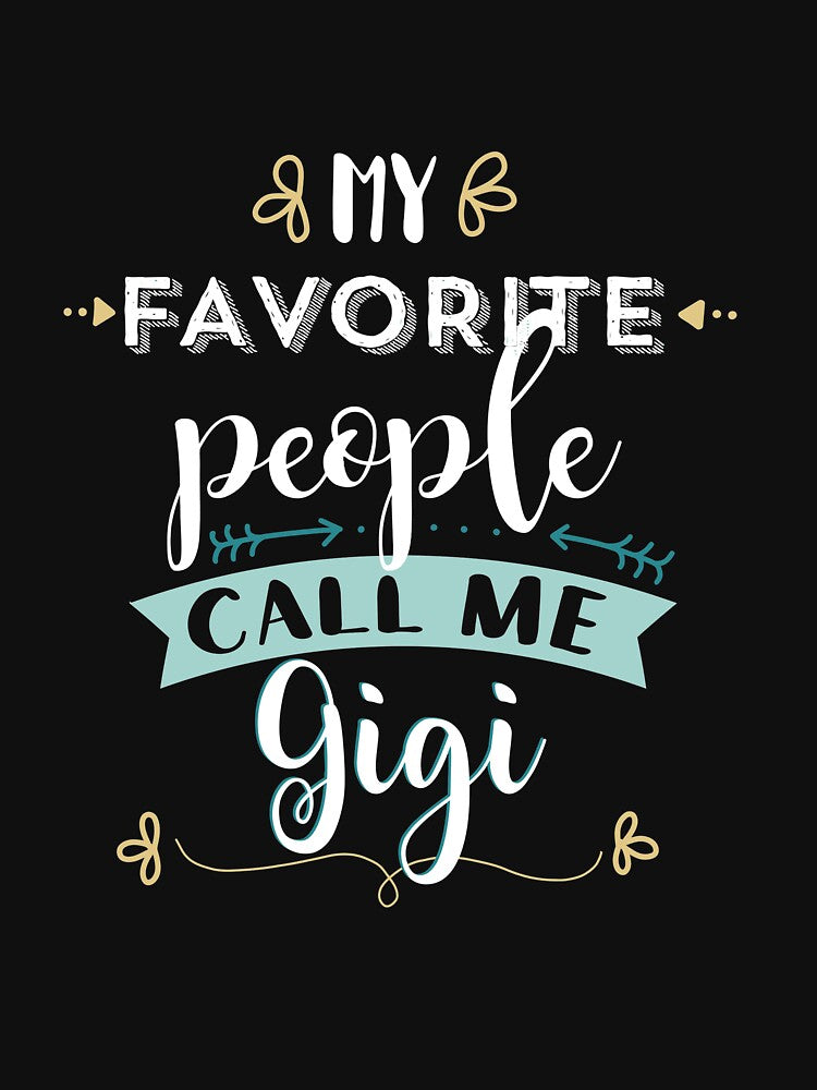 My Favorite People Call Me Gigi Long Sleeve Tshirt Grandmas by merystowe1 Unisex , , , Long Sleeve Tee