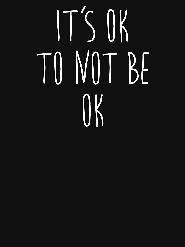 Its OK Not To Be Okay. Mental Health Awareness by elcarnero Unisex , , , Long Sleeve Tee