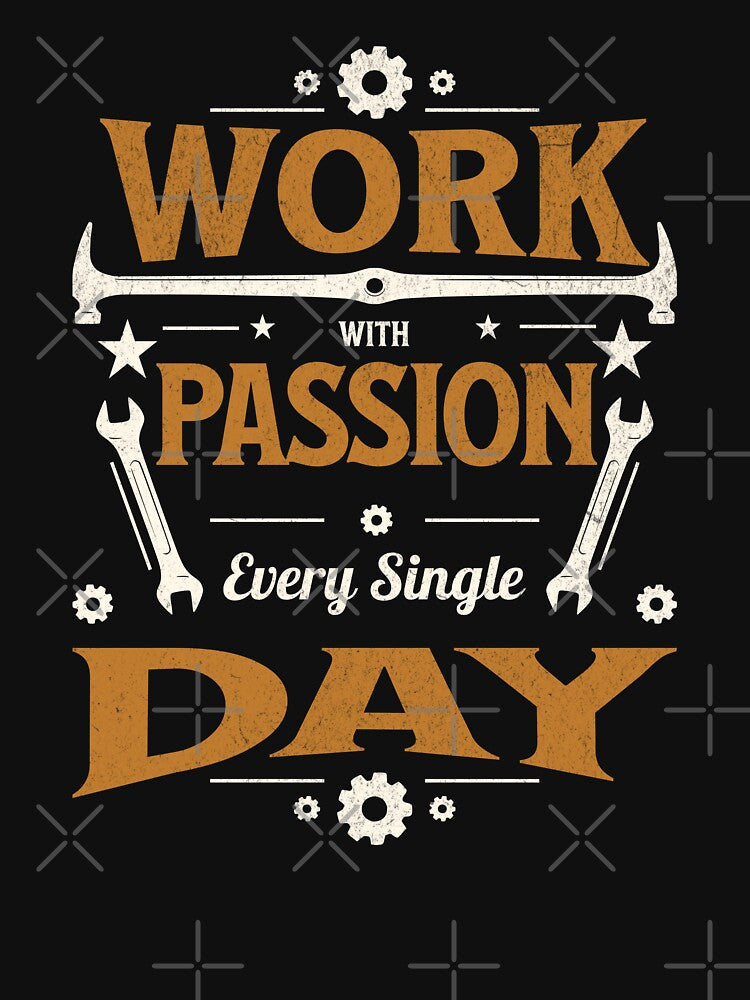 Work with Passion Every Day Motivational Design by pkk72 Unisex , , , Long Sleeve Tee