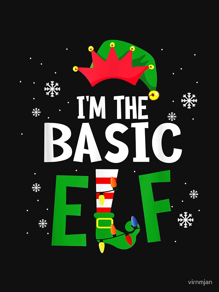 I'm The Basic Elf Matching Family Group Christmas by virnmjan Unisex , , , Long Sleeve Tee