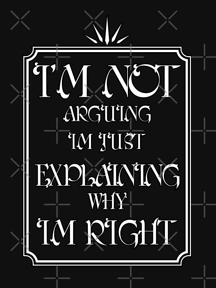 i'm not arguing im just explaining why im right by soufishop Unisex , , , Long Sleeve Tee