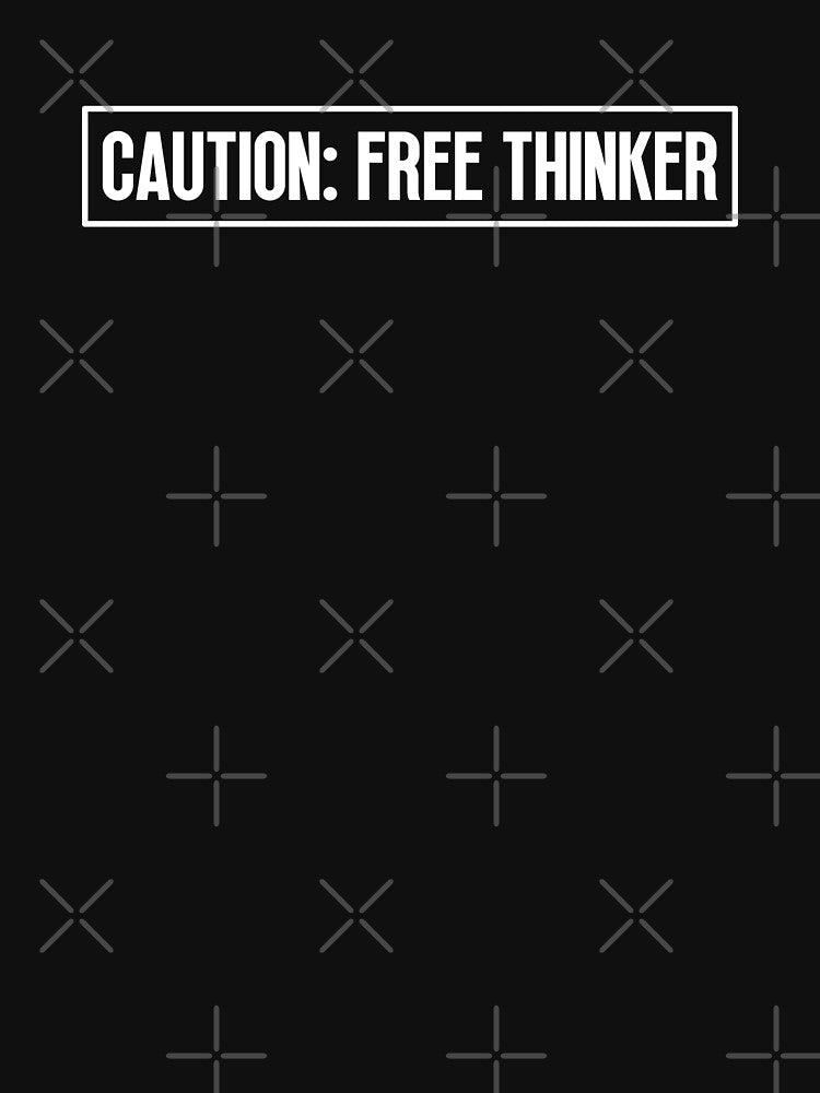 Caution Free Thinker - Warning Sign Quote by Dondonmart