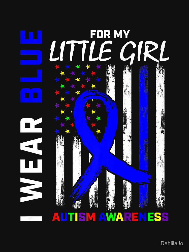 Blue Autism Awareness For Daughter Little Girl Mom Dad Flag Premium by DahlilaJo Unisex , , , Long Sleeve Tee
