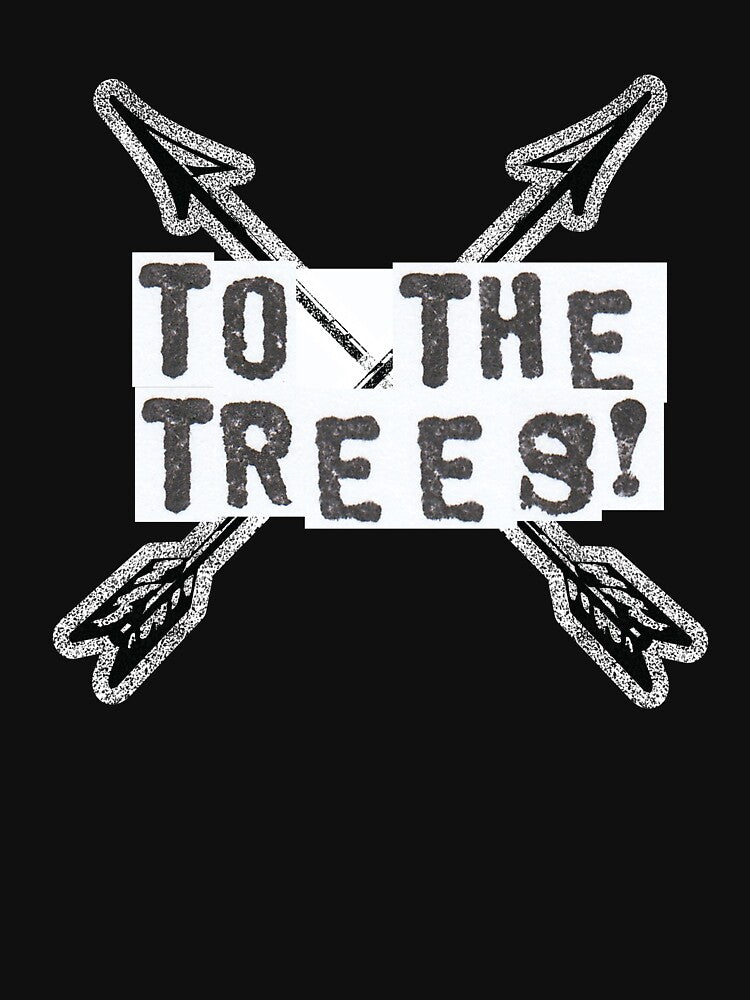 Robin Hood 1991 Movie Quote - Too the trees! by UnwindMoon Unisex , , , Long Sleeve Tee
