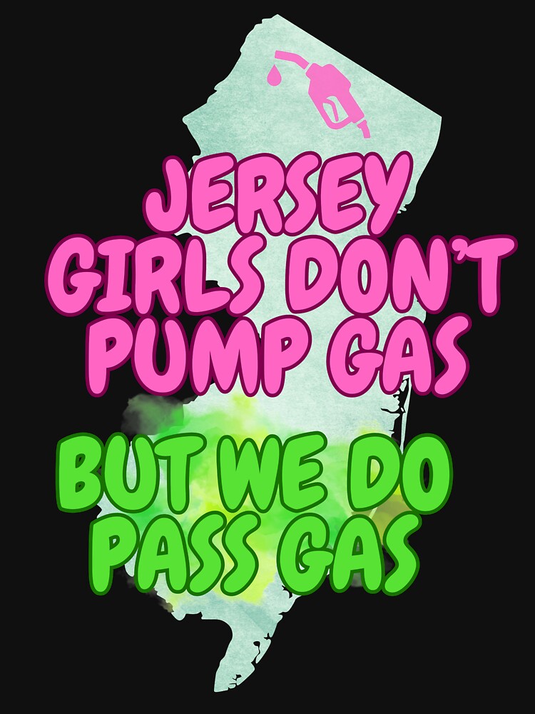 Jersey Girls Don't Pump (but do pass gas) by tasteful-art Unisex , , , Long Sleeve Tee
