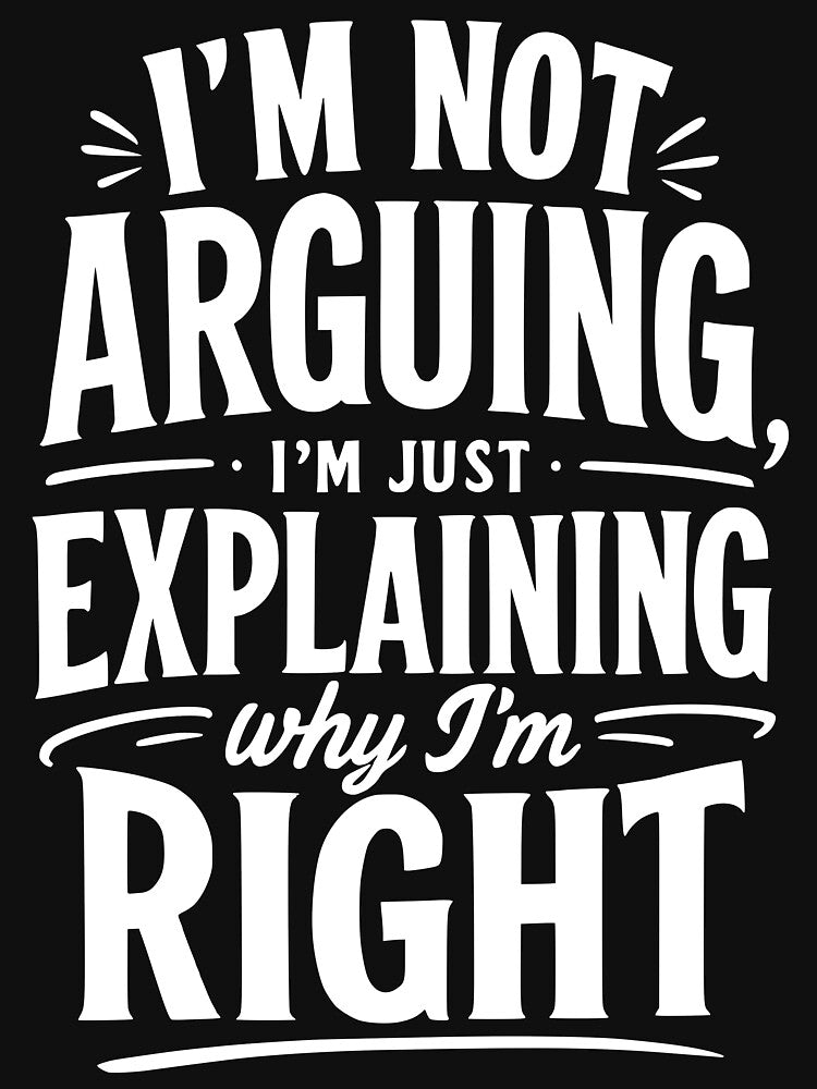 I’m not arguing, I’m just explaining why I’m right. by BlueBerry45 Unisex , , , Long Sleeve Tee
