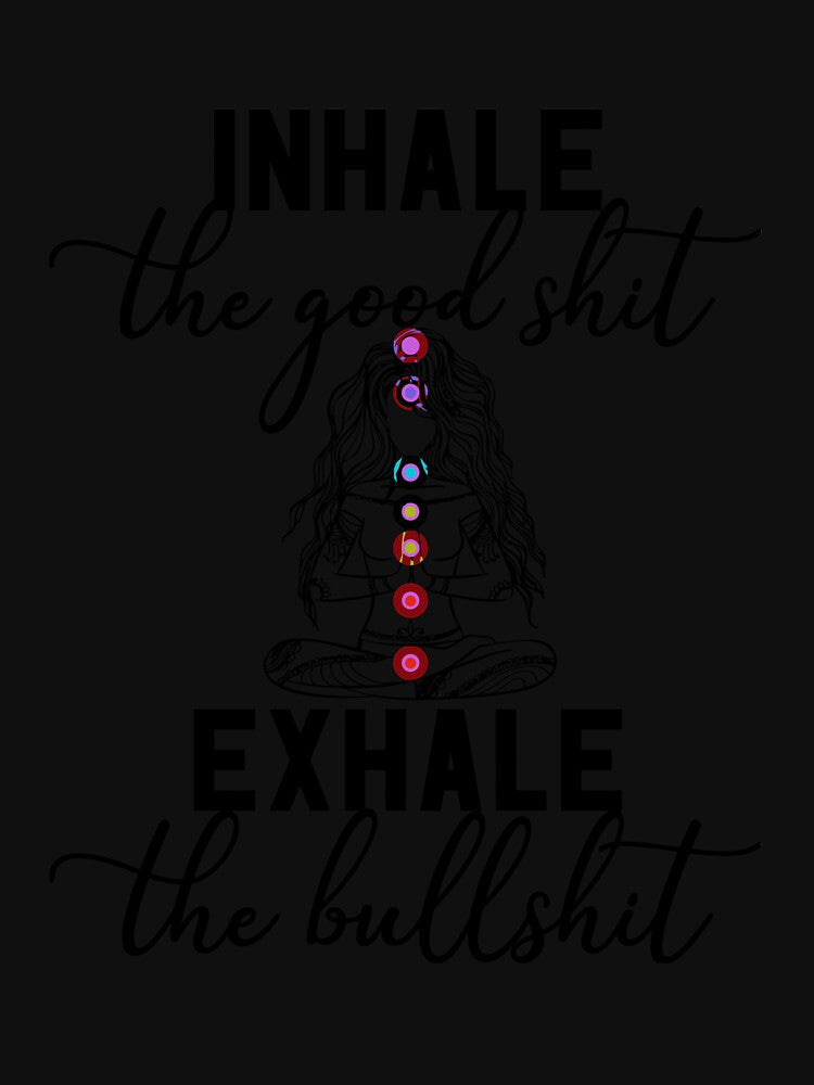 Inhale the Good Exhale The Bullshit Chakra Meditation Yoga Long Sleeve by ccombercor