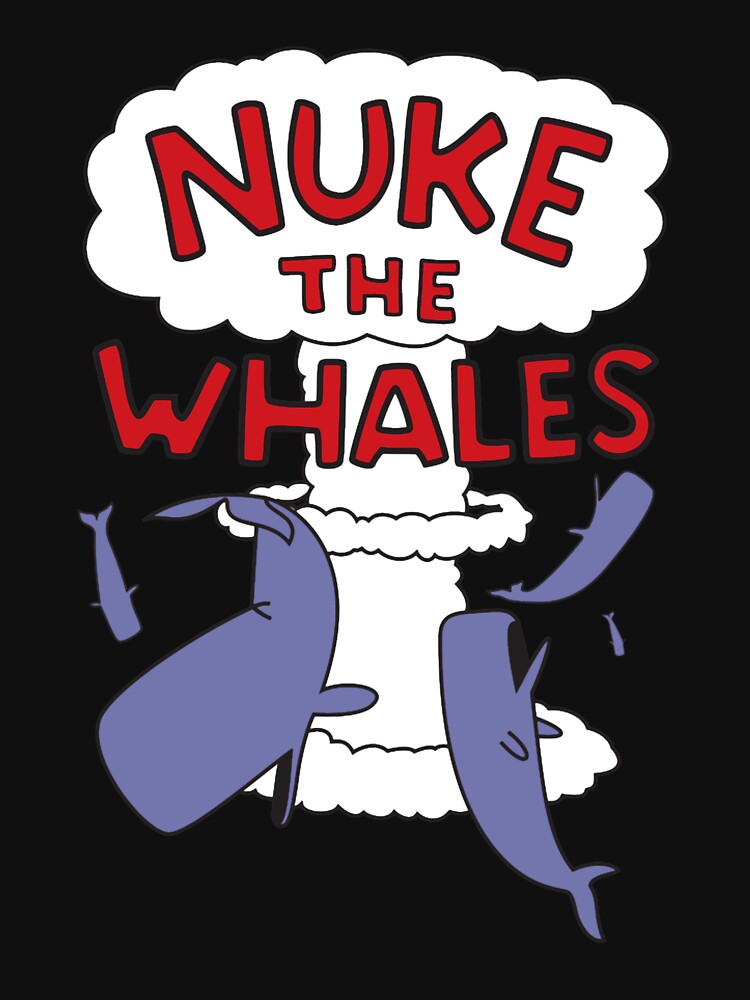 Nuke the whales by Alisfwas Unisex , , , Long Sleeve Tee