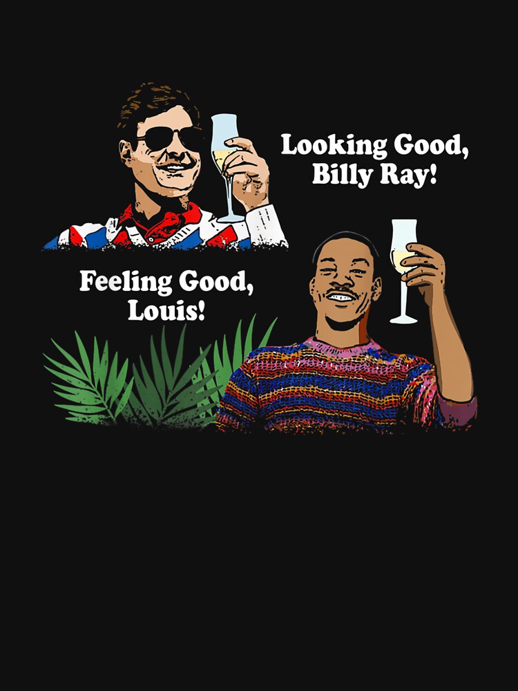 funny Looking Good, Billy Ray! Feeling Good Unisex by JahzquishaB Unisex , , , Long Sleeve Tee