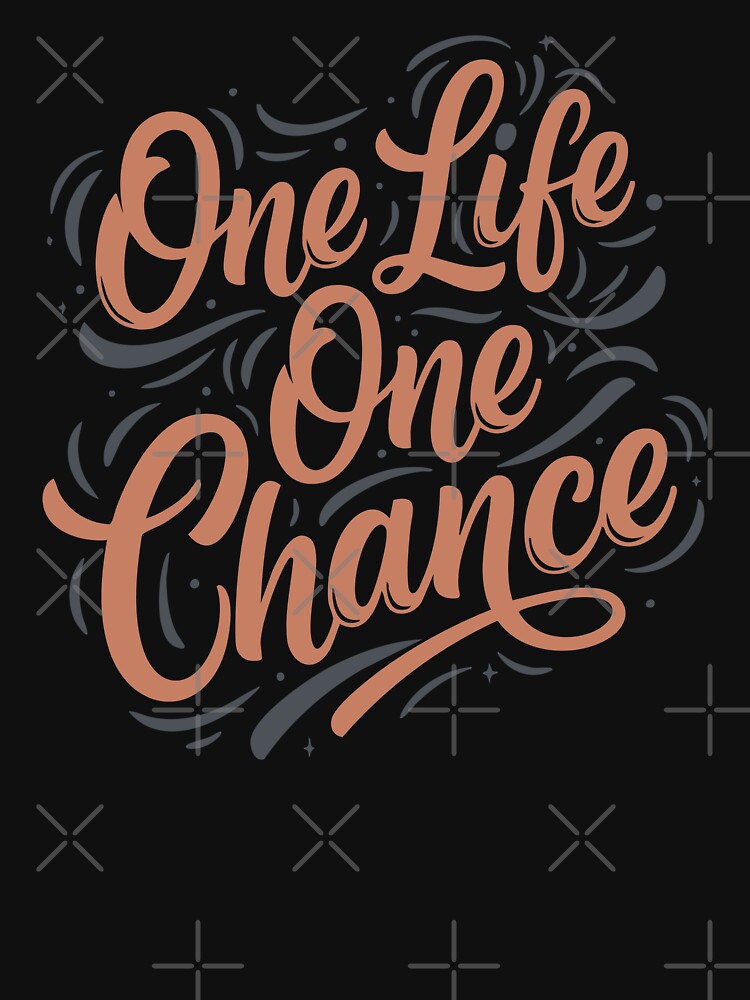 One Life, One Chance Typography by Changing Room Unisex , , , Long Sleeve Tee