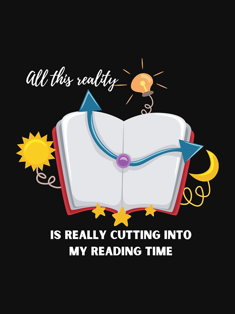 all This Reality Is Really Cutting into My Reading Time Premium Scoop by IEatSwans Unisex , , , Long Sleeve Tee