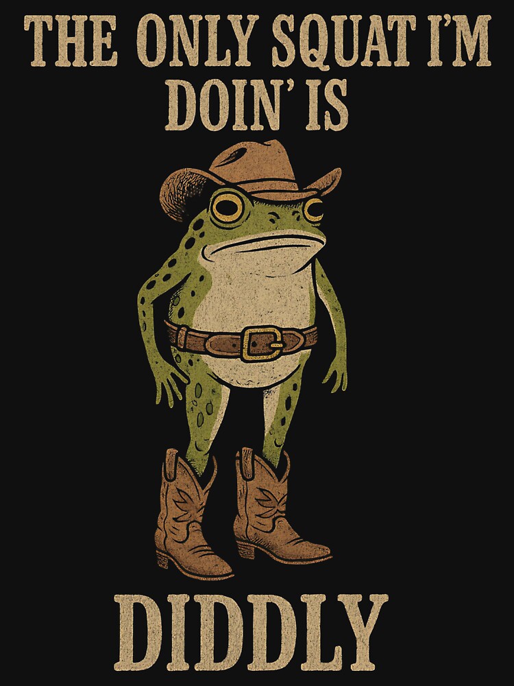 The Only Squat I'm Doin' Is Diddly by takealookatchiu Unisex , , , Long Sleeve Tee
