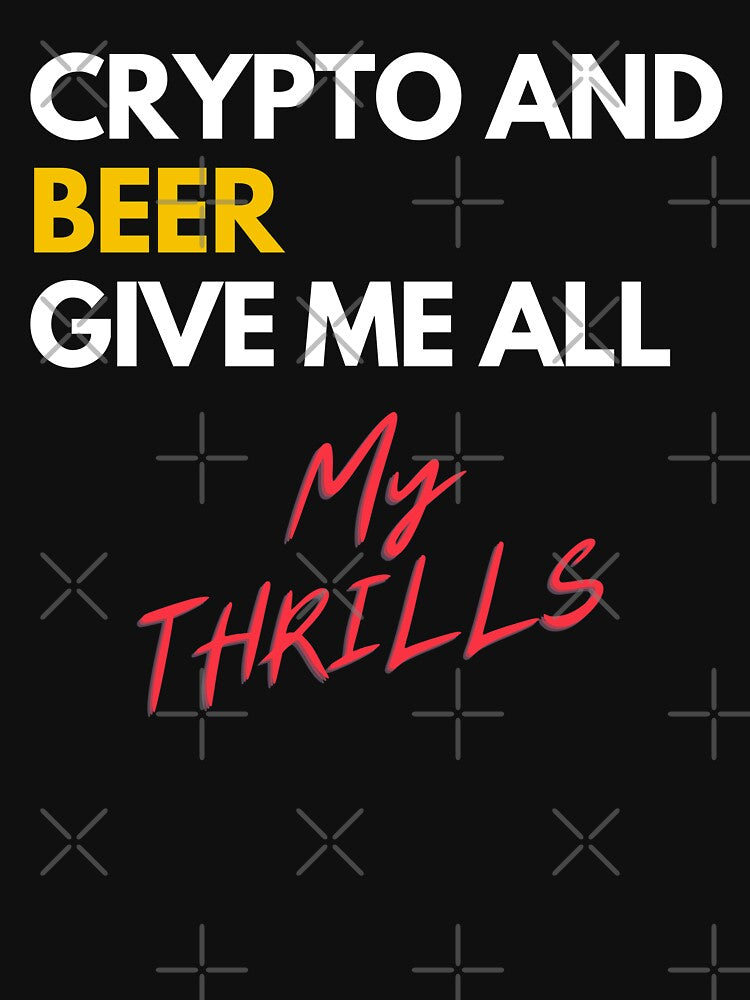 Crypto and Beer Give me all My Thrills by Marcela872020 Unisex , , , Long Sleeve Tee