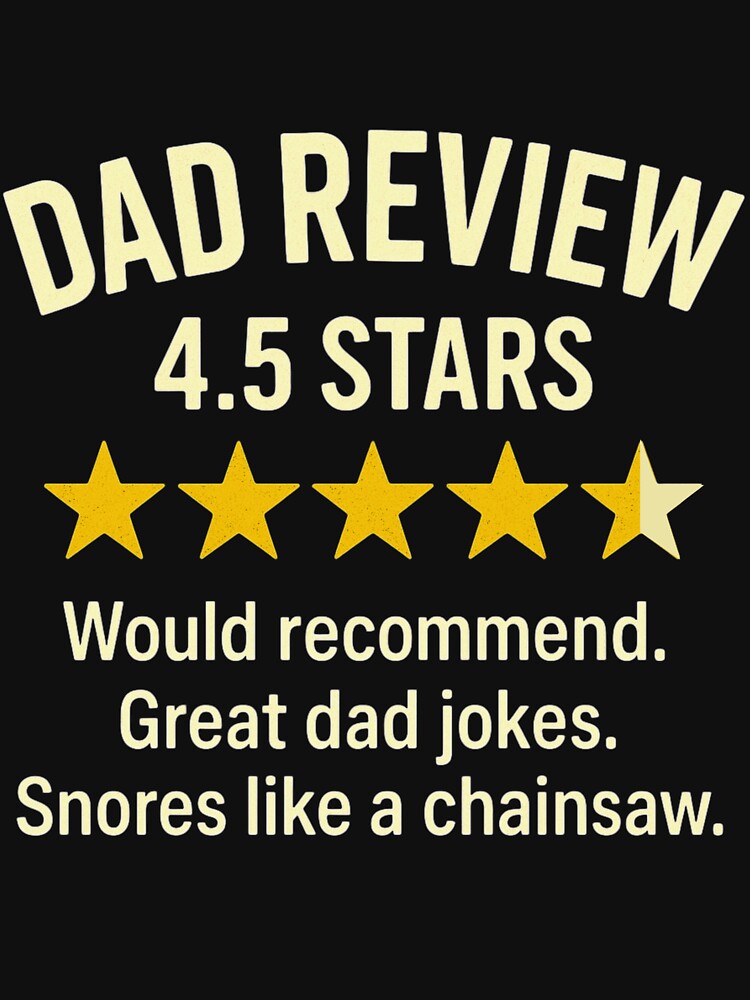 Dad Review 4.5 Stars Funny Sarcastic Joke for Father Humor by BunBuntheDog- Unisex , , , Long Sleeve Tee